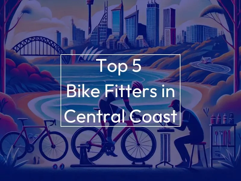 Top 5 Bike Fitters in Central Coast - MyVeloFit Man on bike, background image is a skyline of Central Coast. Text on screen reads "Top 5 Bike Fitters in Central Coast"