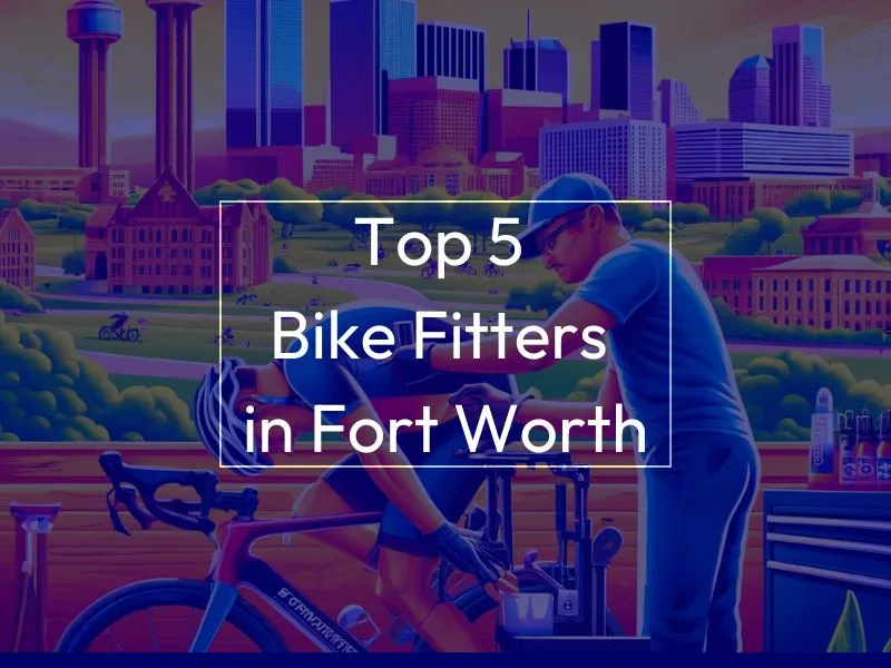 Top 5 Bike Fitters in Fort Worth - MyVeloFit Top 5 Bike Fitters in Fort Worth - MyVeloFit