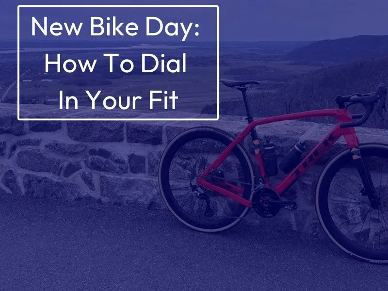 Image is a bike up against cobble stone bench overlooking a mountain backdrop. text on screen reads "New Bike Day: How To Dial In Your Fit".
