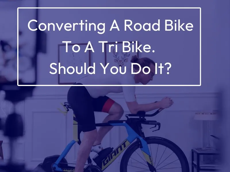 Man on a triathlon bike, text on screen reads "Converting A Road Bike To A Tri Bike. Should You Do It?".